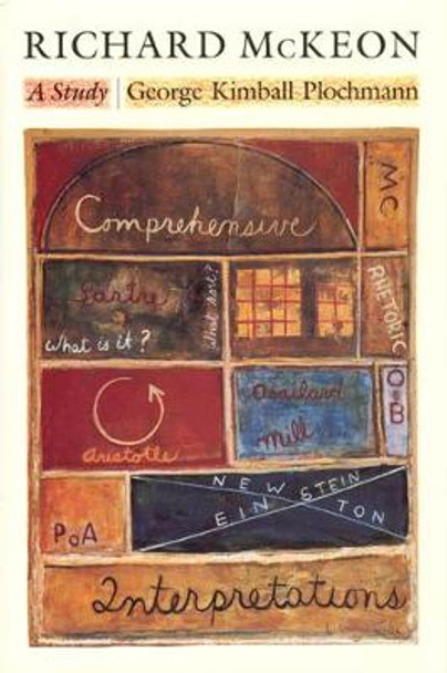 Richard McKeon: A Study by George Kimball Plochmann