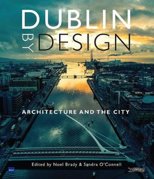 Dublin By Design: Architecture and the City by Dr. Sandra O'Connell