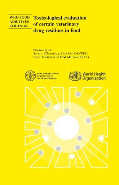 Toxicological evaluation of certain veterinary drug residues in food by Joint FAO/WHO Expert Committee on Food Additives