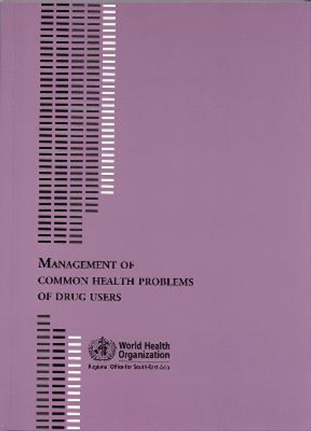 Management of Common Health Problems of Drug Users by World Health Organization: Regional Office for South-East Asia