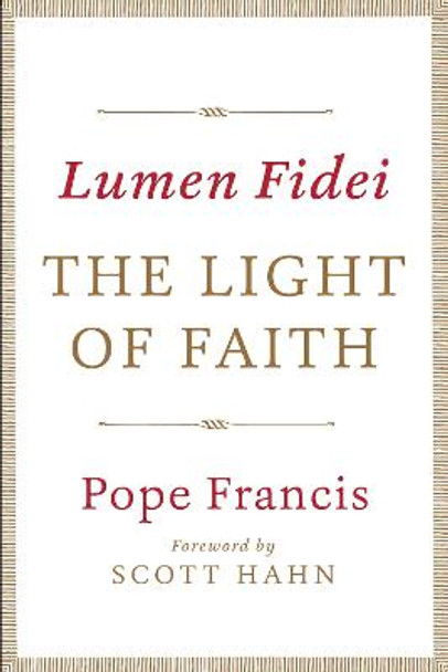 Lumen Fidei: The Light of Faith by Pope Francis