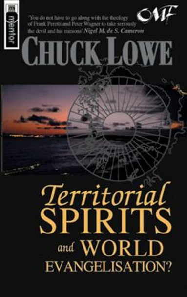 Territorial Spirits And World Evangelisation? by Chuck Lowe