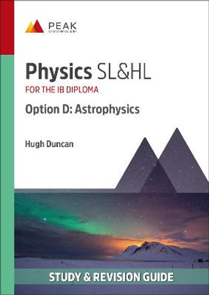 Physics SL&HL Option D: Astrophysics: Study & Revision Guide for the IB Diploma by Hugh Duncan