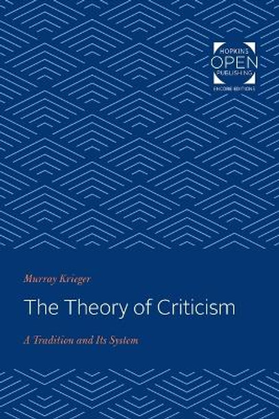 The Theory of Criticism: A Tradition and Its System by Murray Krieger