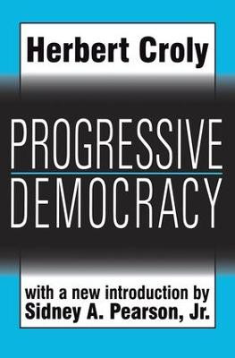 Progressive Democracy by Herbert Croly