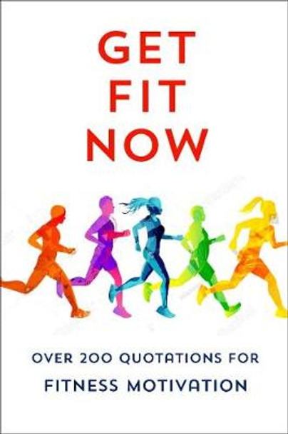 The Joy Of Fitness: An Inspiring Collection of Motivational Quotations by Jackie Corley