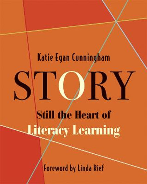 Story: Still the Heart of Literacy Learning by Katie Egan Cunningham