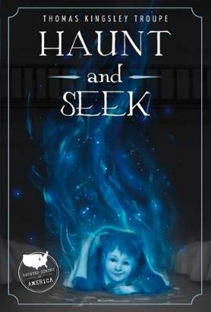 Haunt and Seek by Thomas Kingsley Troupe