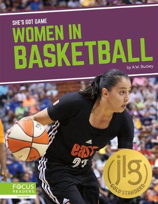 She's Got Game: Women in Basketball A.W. Buckey 9781644931387