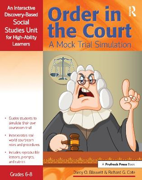 Order in the Court: A Mock Trial Simulation: An Interactive Discovery-Based Social Studies Unit for High-Ability Learners by Richard Cote