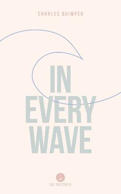In Every Wave by Charles Quimper