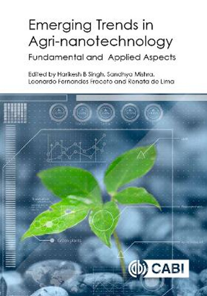 Emerging Trends in Agri-Nanotechnology: Fundamental and Applied Aspects by Harikesh Bahadur Singh