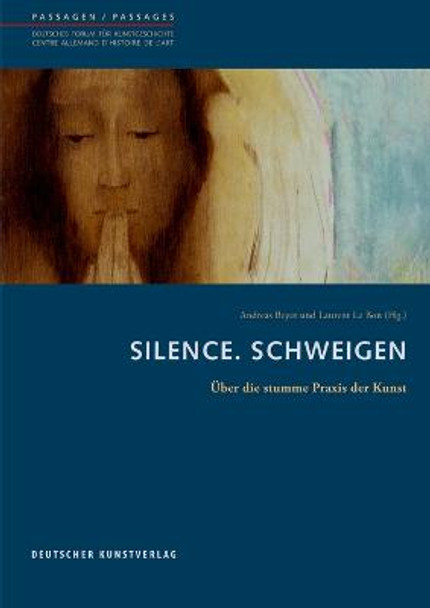 Silence. Schweigen: UEber die stumme Praxis der Kunst by Andreas Beyer
