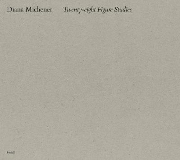 Diana Michener: Twenty Eight Figure Studies by Diana Michener