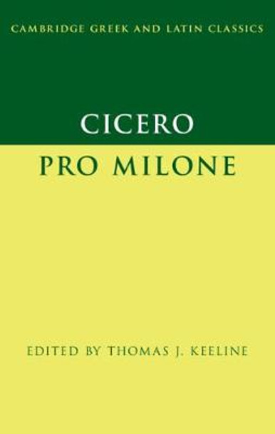 Cicero: Pro Milone by Thomas J. Keeline