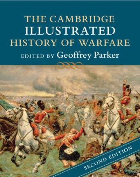 The Cambridge Illustrated History of Warfare by Geoffrey Parker