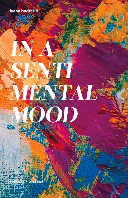 In a Sentimental Mood by Ivana Bodrozic