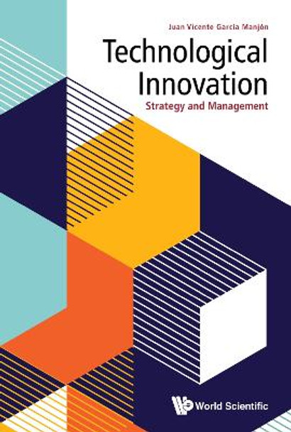 Technological Innovation: Strategy And Management by Juan Vicente Garcia Manjon