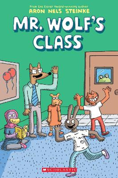 The Mr. Wolf's Class (Mr. Wolf's Class #1) by Aron Nels Steinke