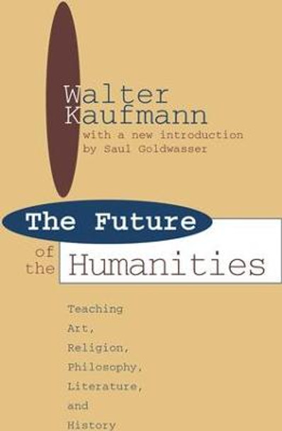 Future of the Humanities: Teaching Art, Religion, Philosophy, Literature and History by James Hughes