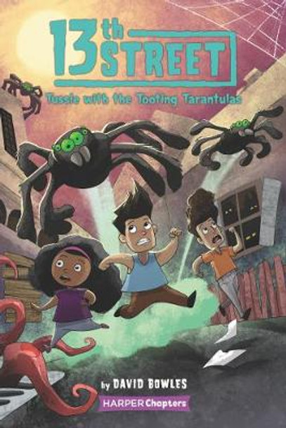 13th Street #5: Tussle with the Tooting Tarantulas by David Bowles