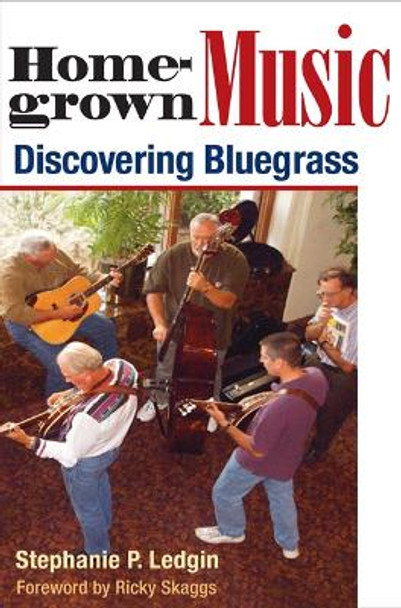 Homegrown Music: DISCOVERING BLUEGRASS by Stephanie P. Ledgin