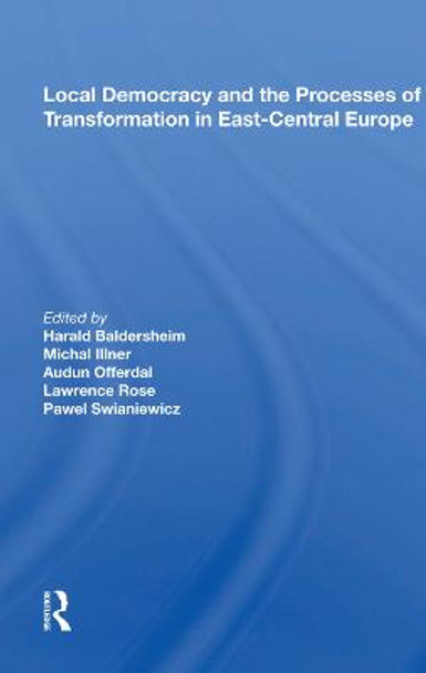 Local Democracy And The Processes Of Transformation In East-central Europe by Harald Baldersheim