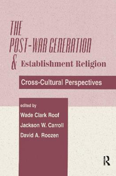 The Post-war Generation And The Establishment Of Religion by Jackson W Carroll