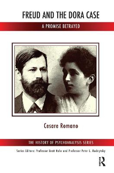 Freud and the Dora Case: A Promise Betrayed by Cesare Romano