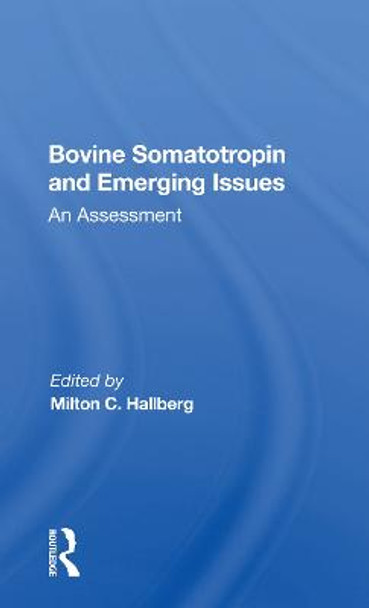 Bovine Somatotropin And Emerging Issues: An Assessment by Milton C Hallberg