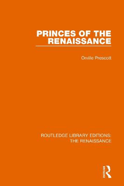 Princes of the Renaissance by Orville Prescott