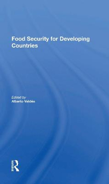 Food Security For Developing Countries by Alberto Valdes