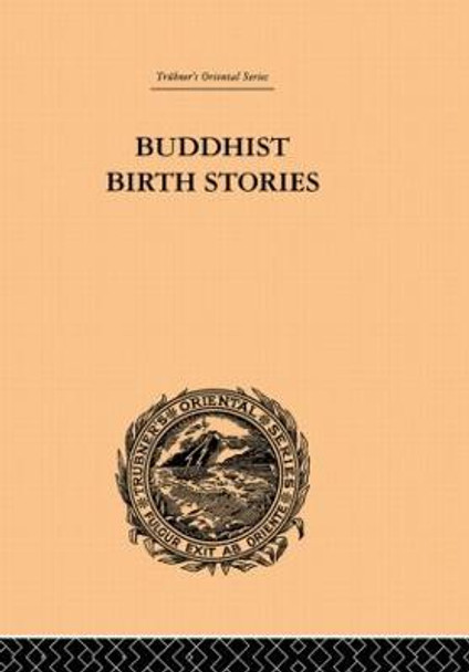 Buddhist Birth Stories: The Oldest Collection of Folk-Lore Extant by T. W. Rhys-Davids