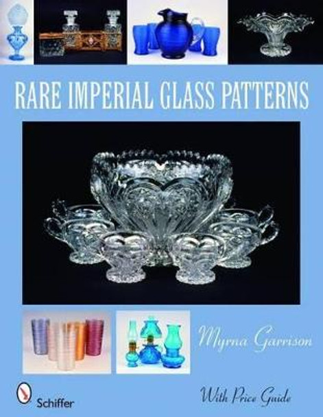 Rare Imperial Glass Patterns by Myrna Garrison