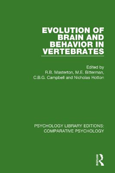 Evolution of Brain and Behavior in Vertebrates by R.B. Masterton