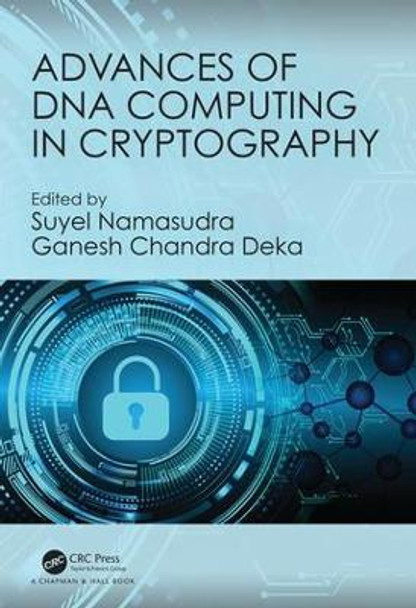 Advances of DNA Computing in Cryptography by Suyel Namasudra