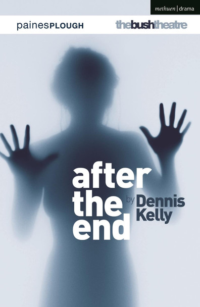 After the End Dennis Kelly 9781350256613