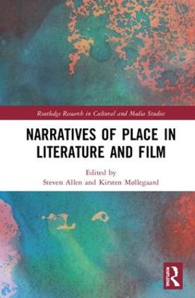 Narratives of Place in Literature and Film by Steven Allen