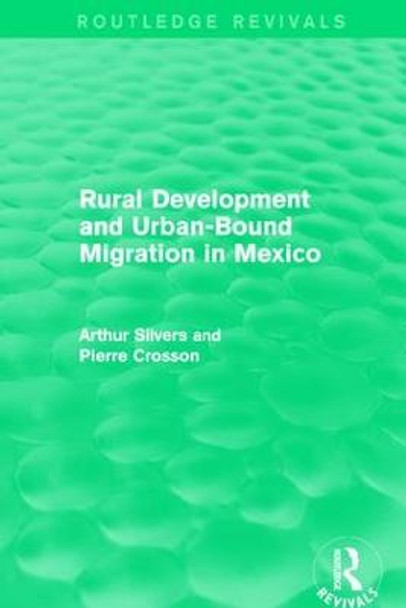 Rural Development and Urban-Bound Migration in Mexico by Arthur Silvers