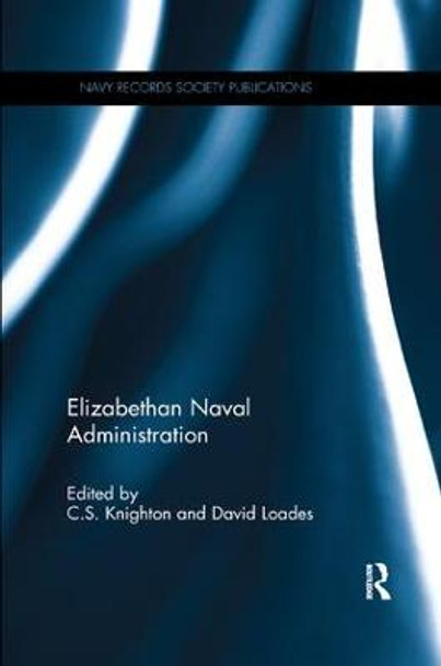 Elizabethan Naval Administration by C. S. Knighton