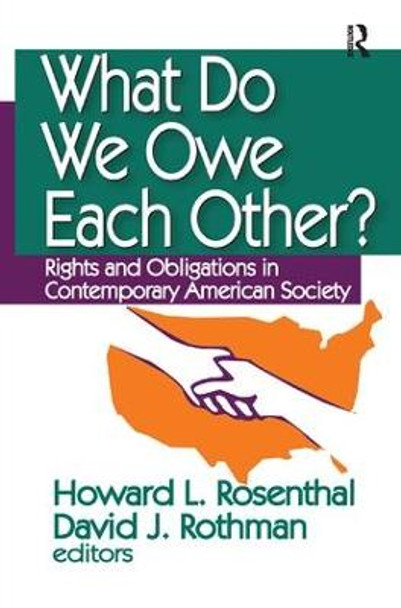 What Do We Owe Each Other?: Rights and Obligations in Contemporary American Society by Howard Rosenthal