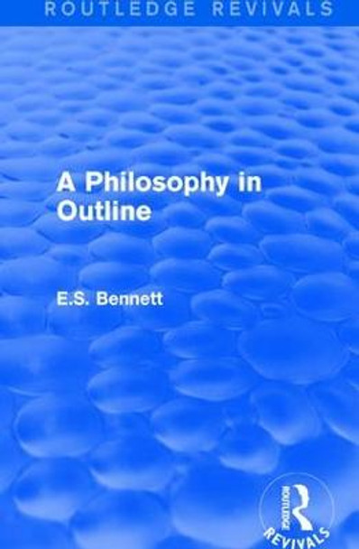 A Philosophy in Outline by E. S. Bennett