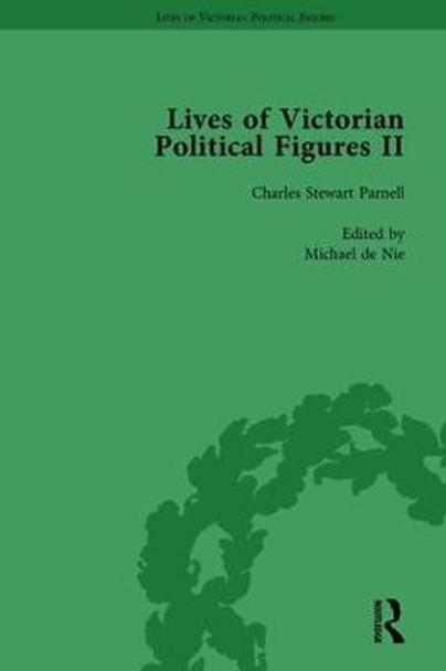 Lives of Victorian Political Figures, Part II, Volume 2: Daniel O'Connell, James Bronterre O'Brien, Charles Stewart Parnell and Michael Davitt by their Contemporaries by Nancy LoPatin-Lummis