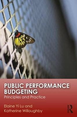 Public Performance Budgeting: Principles and Practice by Elaine Yi Lu