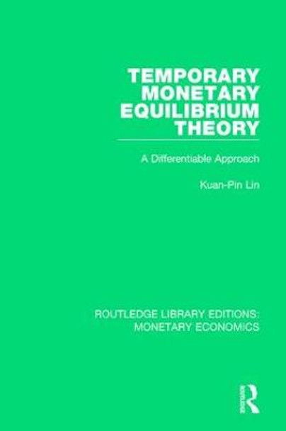 Temporary Monetary Equilibrium Theory: A Differentiable Approach by Kuan-Pin Lin