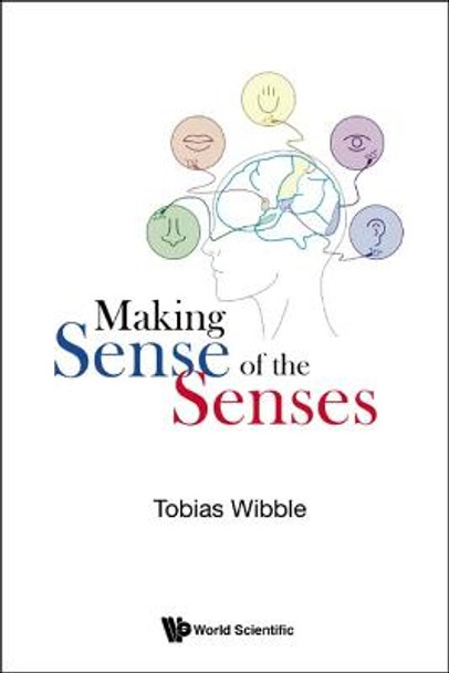 Making Sense Of The Senses by Tobias Wibble