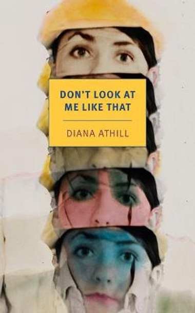 Don't Look at Me Like That by Diana Athill