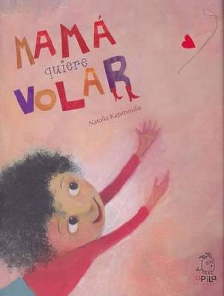 Mama Quiere Volar by Natalia Kapatsoulia