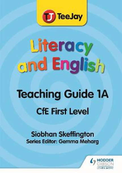 TeeJay Literacy and English CfE First Level Teaching Guide 1A by Siobhan Skeffington