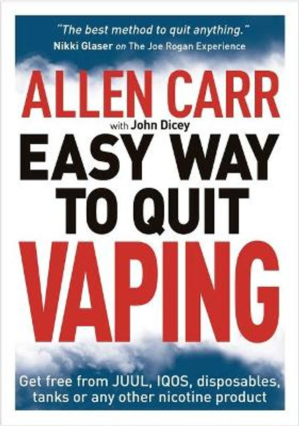 Allen Carr's Easy Way to Quit Vaping: Get Free from Juul, Iqos, Disposables, Tanks or Any Other Nicotine Product by Allen Carr